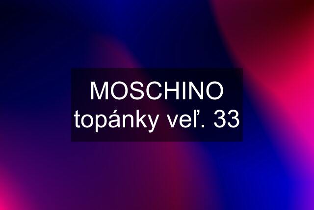 MOSCHINO topánky veľ. 33