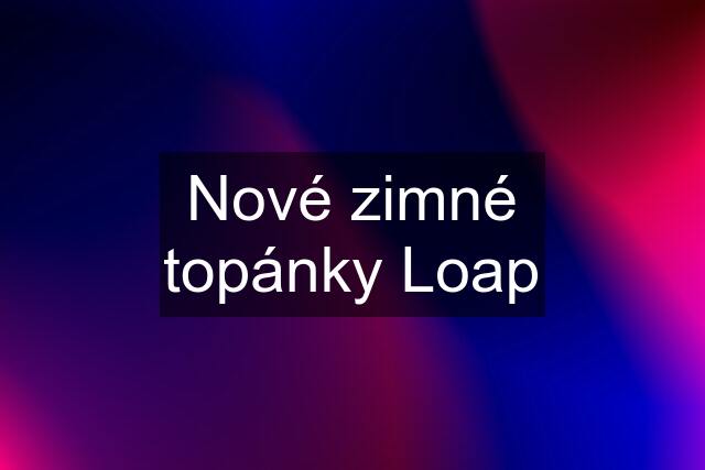 Nové zimné topánky Loap