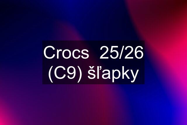 Crocs  25/26 (C9) šľapky