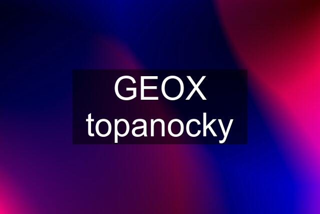 GEOX topanocky