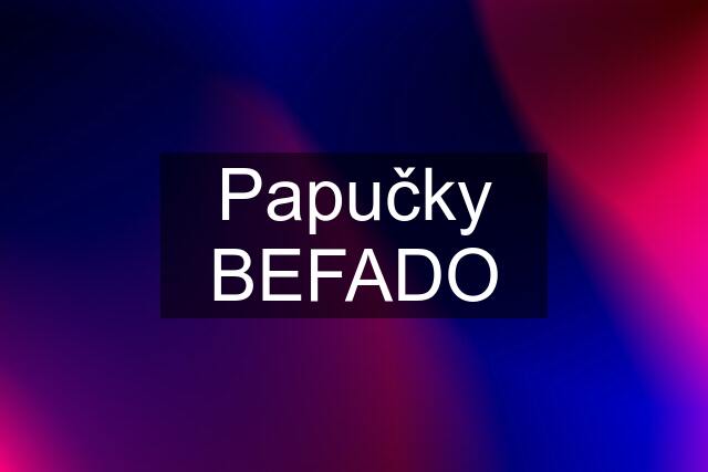 Papučky BEFADO