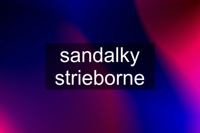 sandalky strieborne