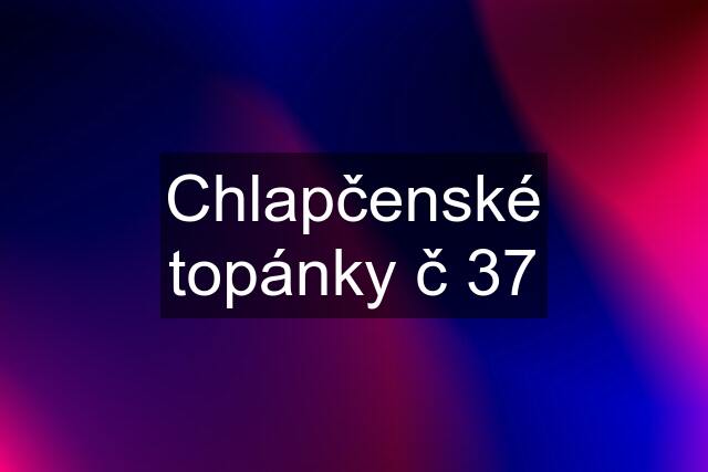 Chlapčenské topánky č 37