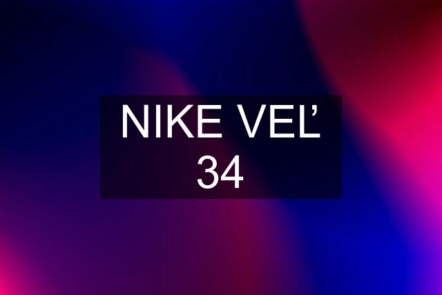 NIKE VEĽ 34