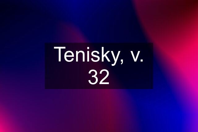 Tenisky, v. 32