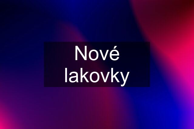 Nové lakovky