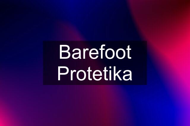 Barefoot Protetika