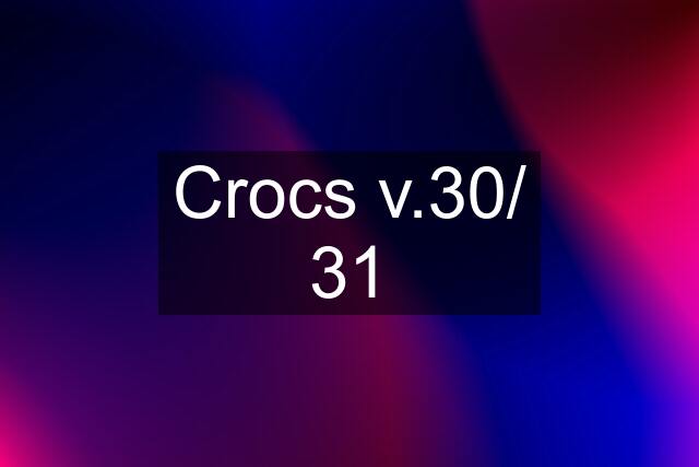 Crocs v.30/ 31