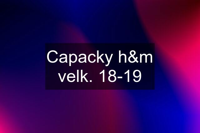 Capacky h&m velk. 18-19