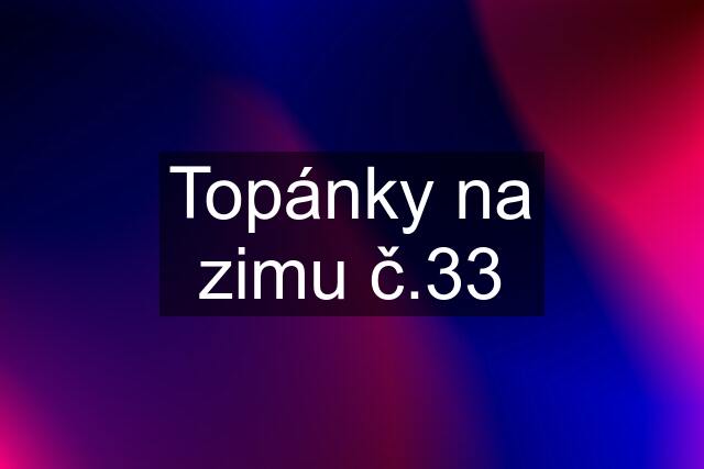 Topánky na zimu č.33