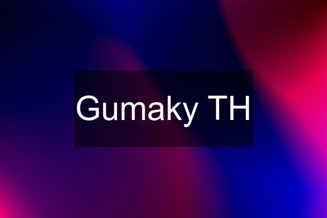 Gumaky TH