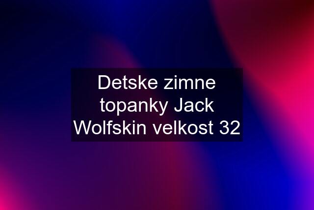 Detske zimne topanky Jack Wolfskin velkost 32