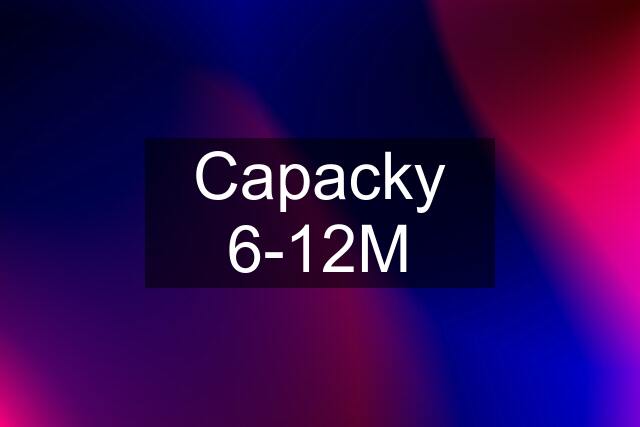 Capacky 6-12M