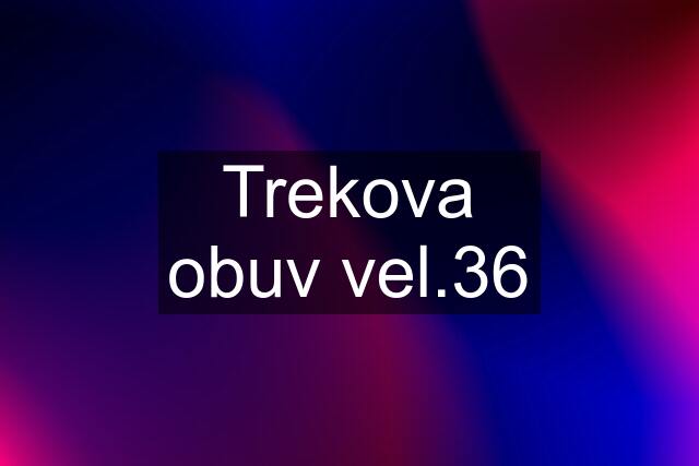 Trekova obuv vel.36