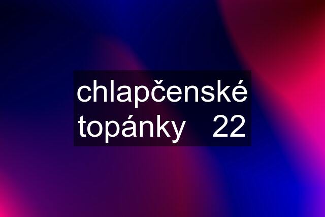 chlapčenské topánky   22