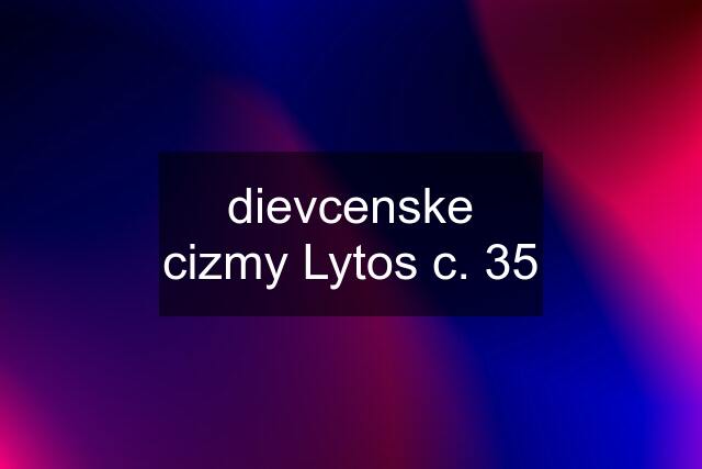 dievcenske cizmy Lytos c. 35