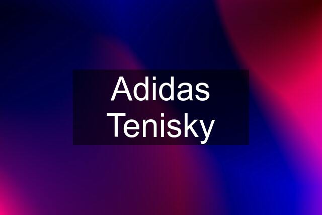 Adidas Tenisky