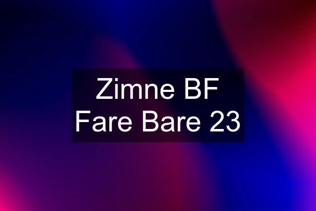 Zimne BF Fare Bare 23