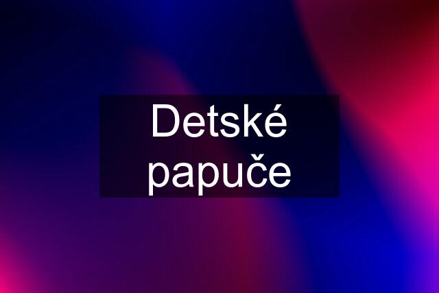 Detské papuče