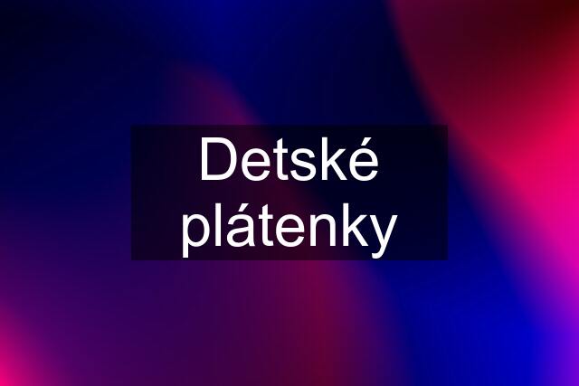 Detské plátenky