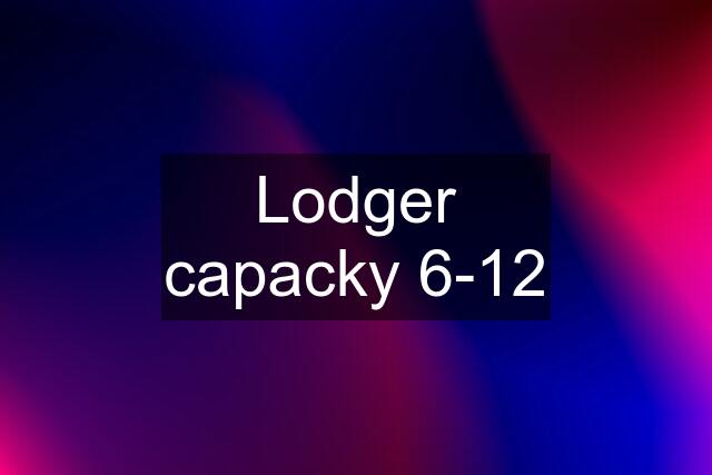 Lodger capacky 6-12