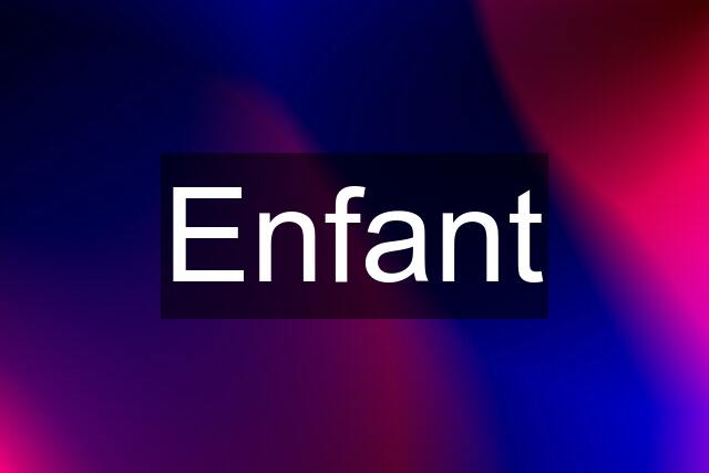 Enfant