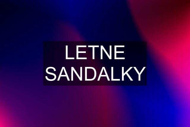 LETNE SANDALKY