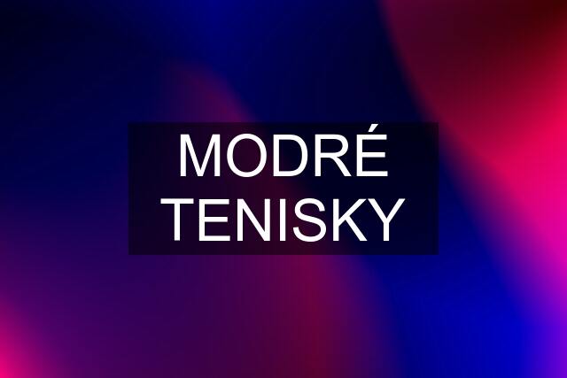 MODRÉ TENISKY