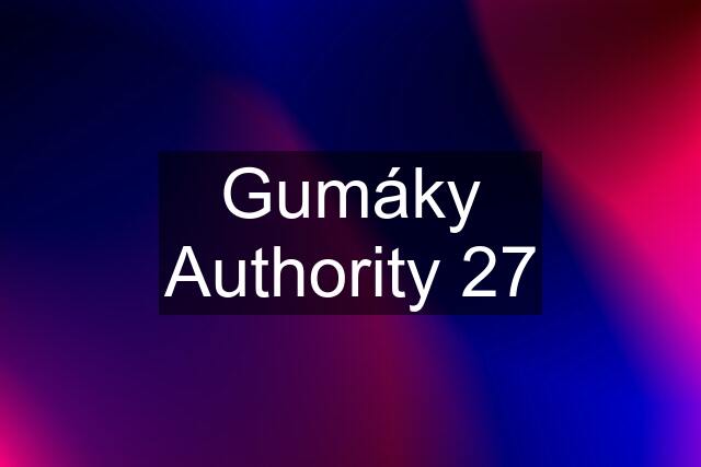 Gumáky Authority 27