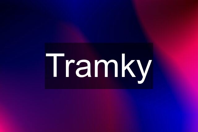 Tramky