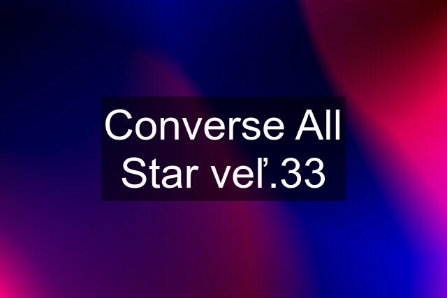 Converse All Star veľ.33