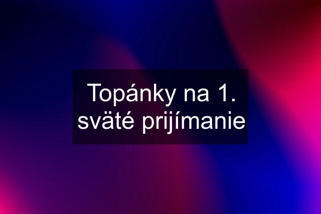 Topánky na 1. sväté prijímanie