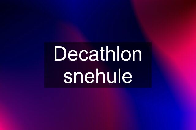 Decathlon snehule