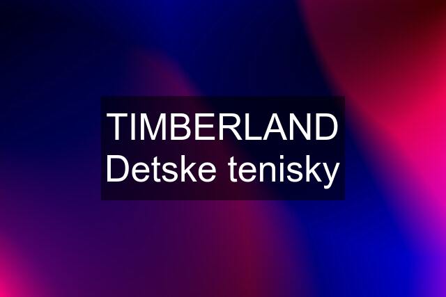 TIMBERLAND Detske tenisky