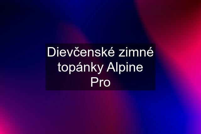 Dievčenské zimné topánky Alpine Pro