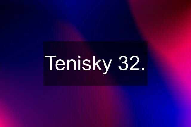 Tenisky 32.