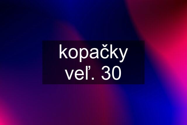 kopačky veľ. 30