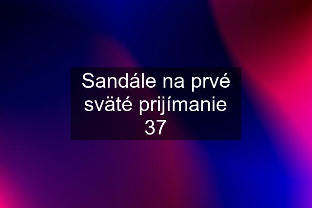 Sandále na prvé sväté prijímanie 37