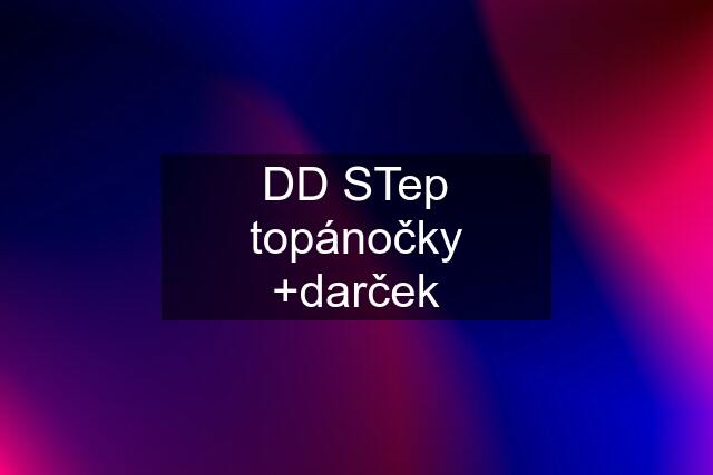 DD STep topánočky +darček