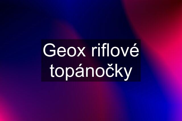 Geox riflové topánočky