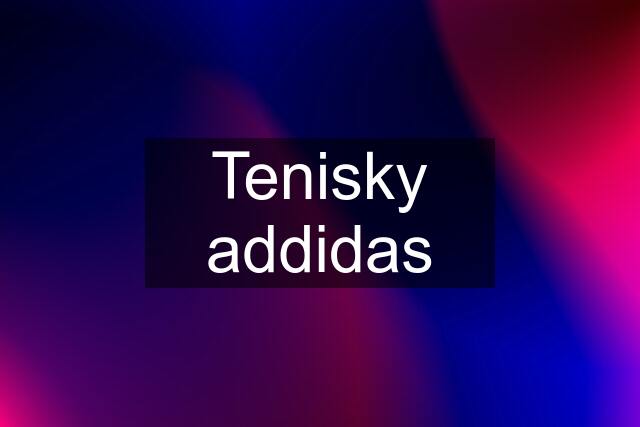 Tenisky addidas