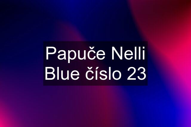 Papuče Nelli Blue číslo 23