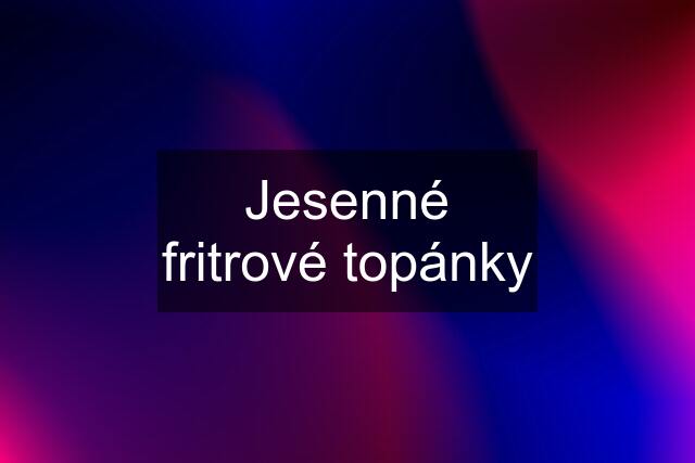 Jesenné fritrové topánky