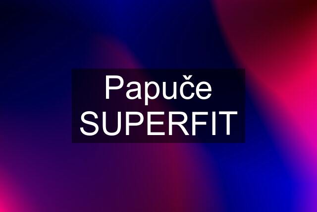 Papuče SUPERFIT