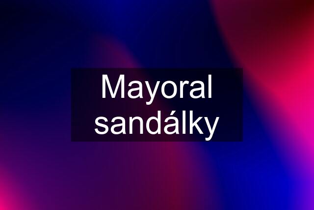 Mayoral sandálky