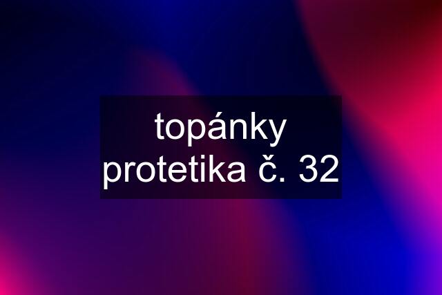 topánky protetika č. 32