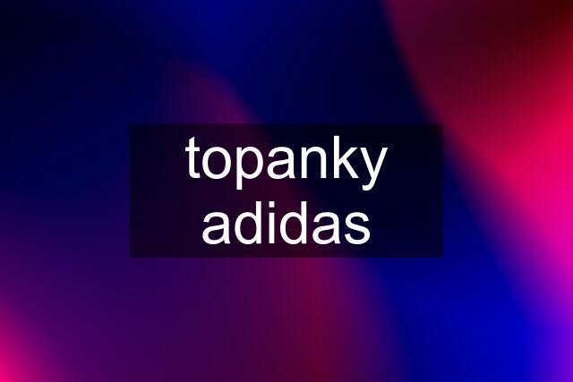 topanky adidas