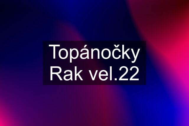 Topánočky Rak vel.22