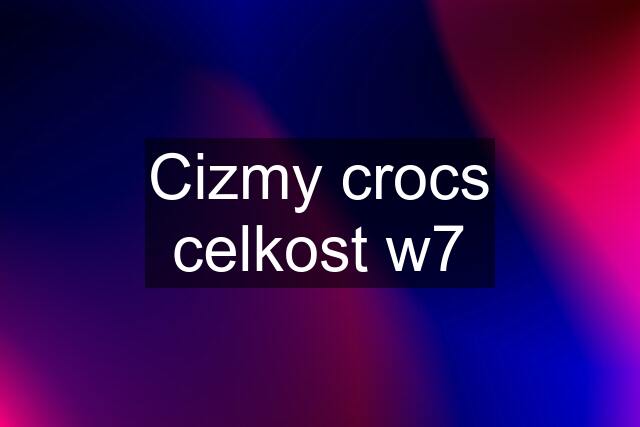 Cizmy crocs celkost w7