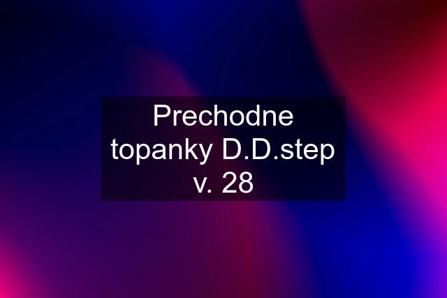 Prechodne topanky D.D.step v. 28